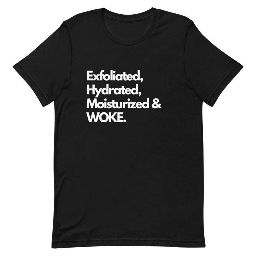 EXFOLIATED, HYDRATED, MOISTURIZED & WOKE Short-Sleeve Black Tee