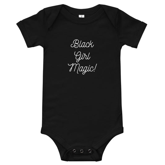 BLACK GIRL MAGIC! Baby Short Sleeve Black Onesie