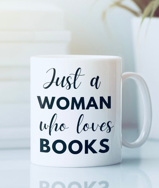 "Just A Woman Who Loves Books" White Glossy Mug