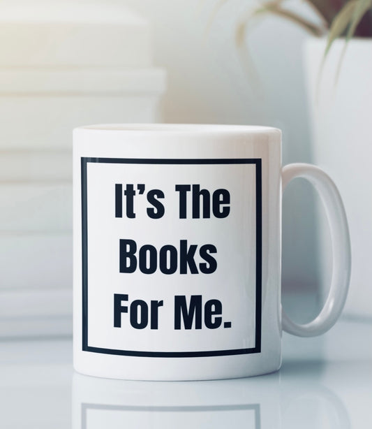 "It's The Books For Me" White Glossy Mug
