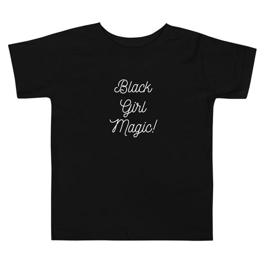 BLACK GIRL MAGIC! Toddler Short Sleeve Black Tee