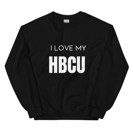 I LOVE MY HBCU Black Unisex Sweatshirt