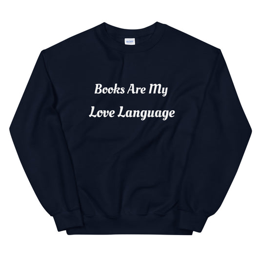 Books Are My Love Language Navy Blue Sweatshirt