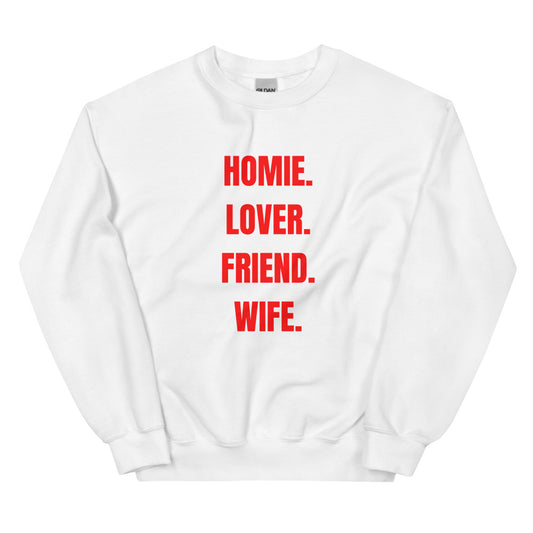 HOMIE LOVER FRIEND WIFE White Sweatshirt