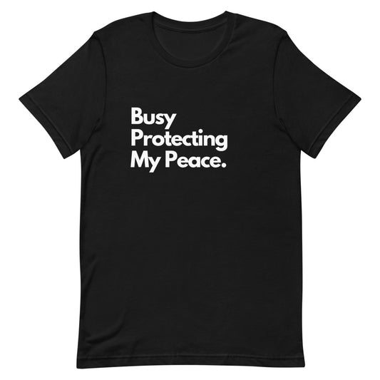 BUSY PROTECTING MY PEACE Short-Sleeve Black Unisex Tee