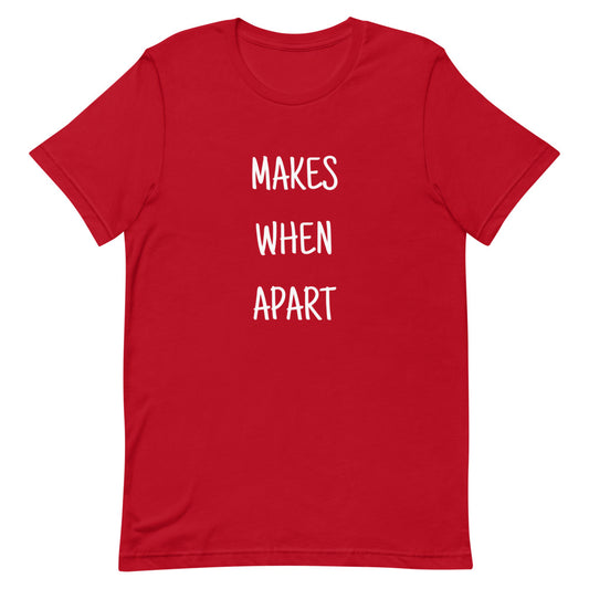 MAKES WHEN APART Short-Sleeve Red Unisex Tee
