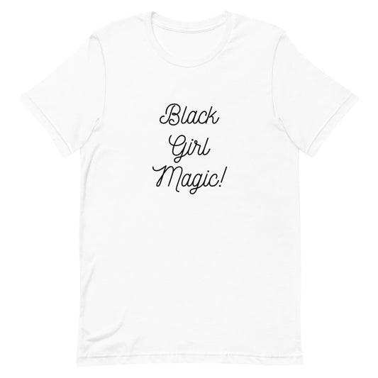 BLACK GIRL MAGIC! Short Sleeve White Unisex Tee