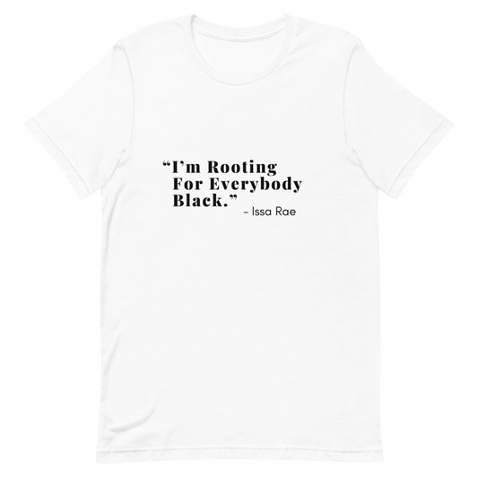 I'M ROOTING FOR EVERYBODY BLACK Unisex Short-Sleeve White Tee
