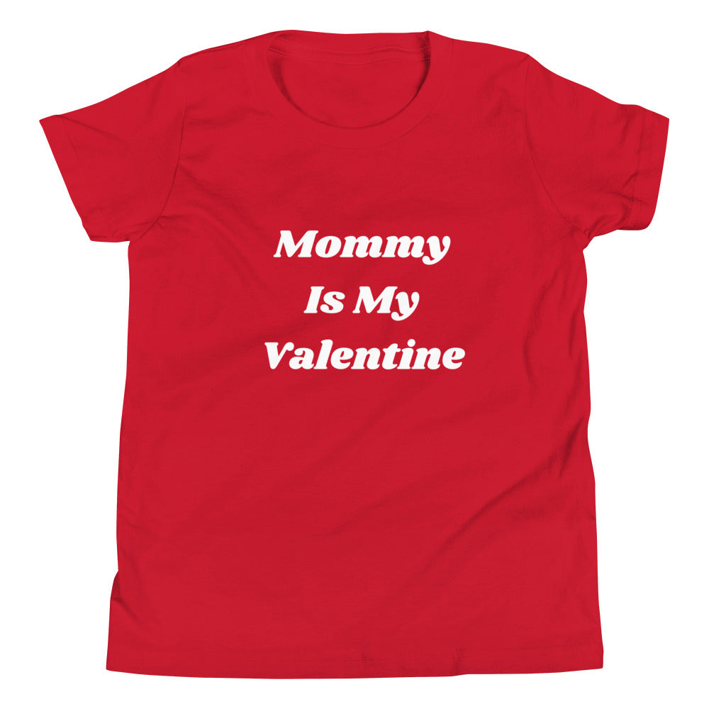 MOMMY IS MY VALENTINE Youth Short Sleeve Red Tee