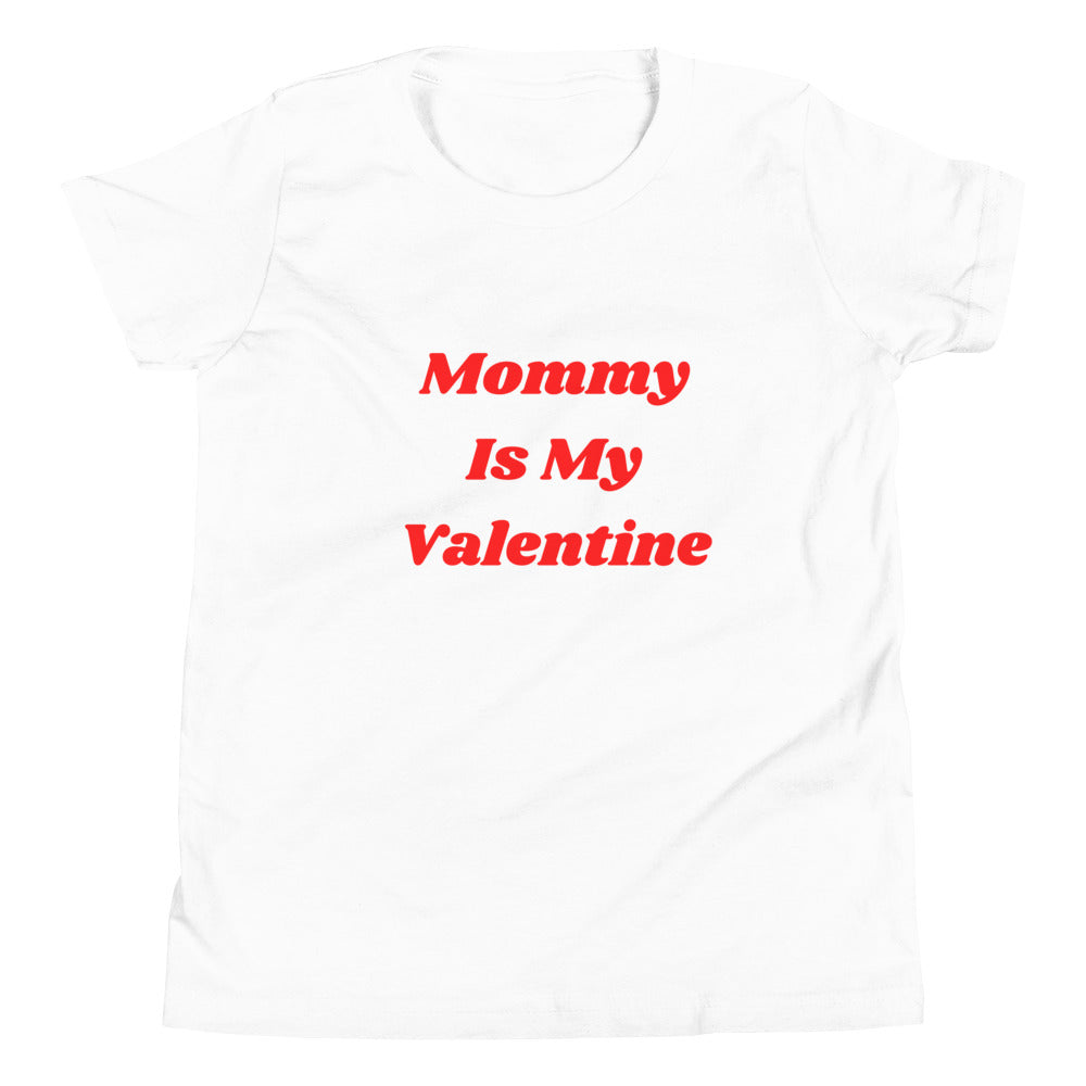 MOMMY IS MY VALENTINE Youth Short Sleeve White Tee